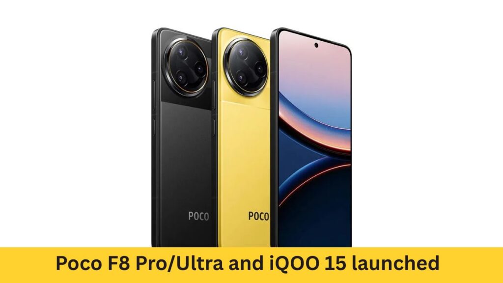 Poco F8 Pro/Ultra and iQOO 15 Launched with New Snapdragon 8 Elite Series and Gen 5 Chipsets