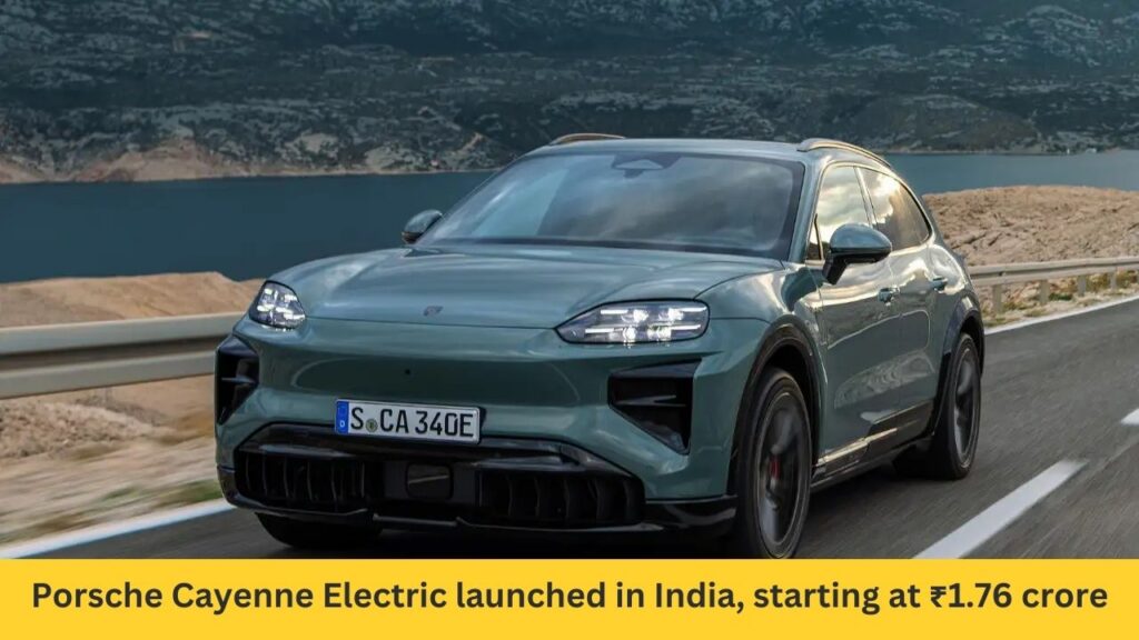 Porsche Cayenne Electric Launched in India: Power-Packed EV SUV Starts at ₹1.76 Crore – Book Now!