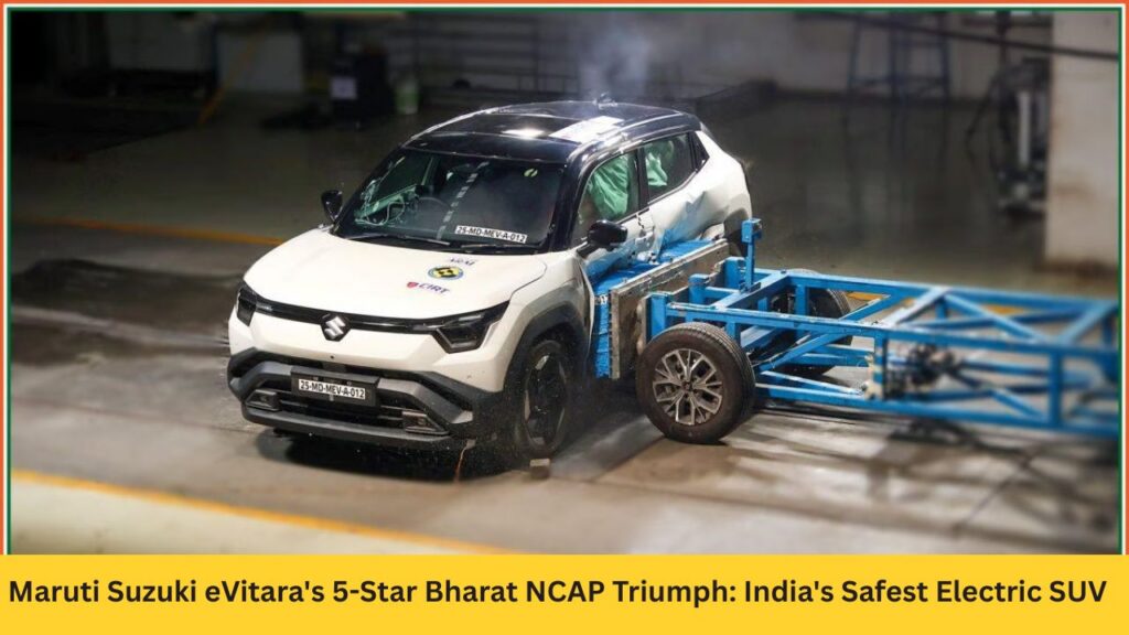 Maruti Suzuki eVitara's 5-Star Bharat NCAP Triumph: India's Safest Electric SUV Redefines EV Safety Standards