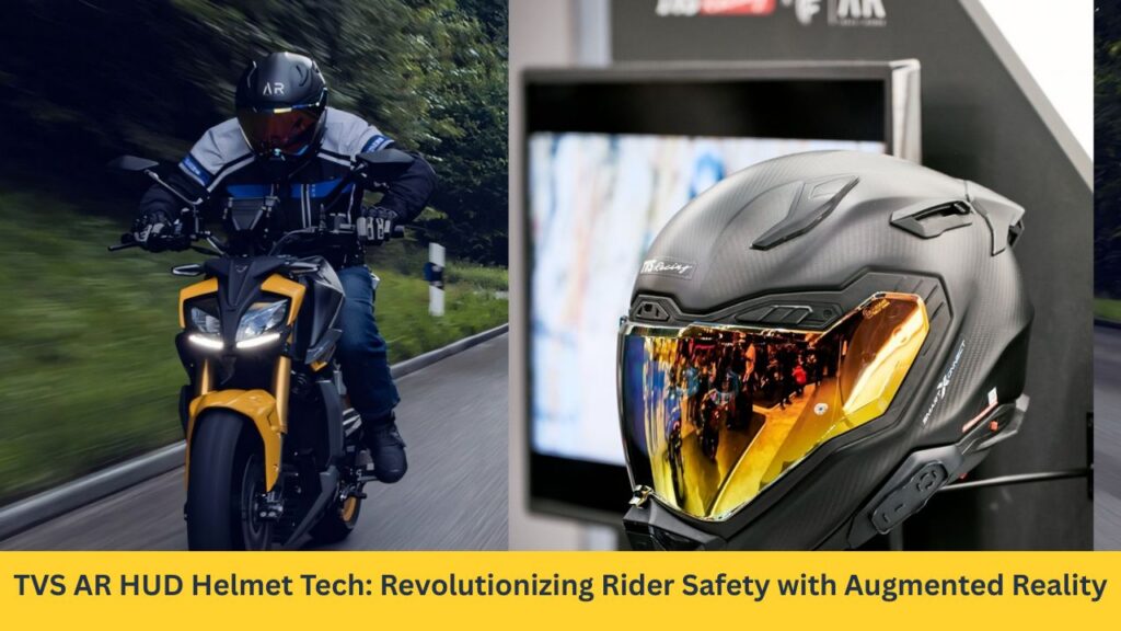 TVS AR HUD Helmet Tech: Revolutionizing Rider Safety with Augmented Reality