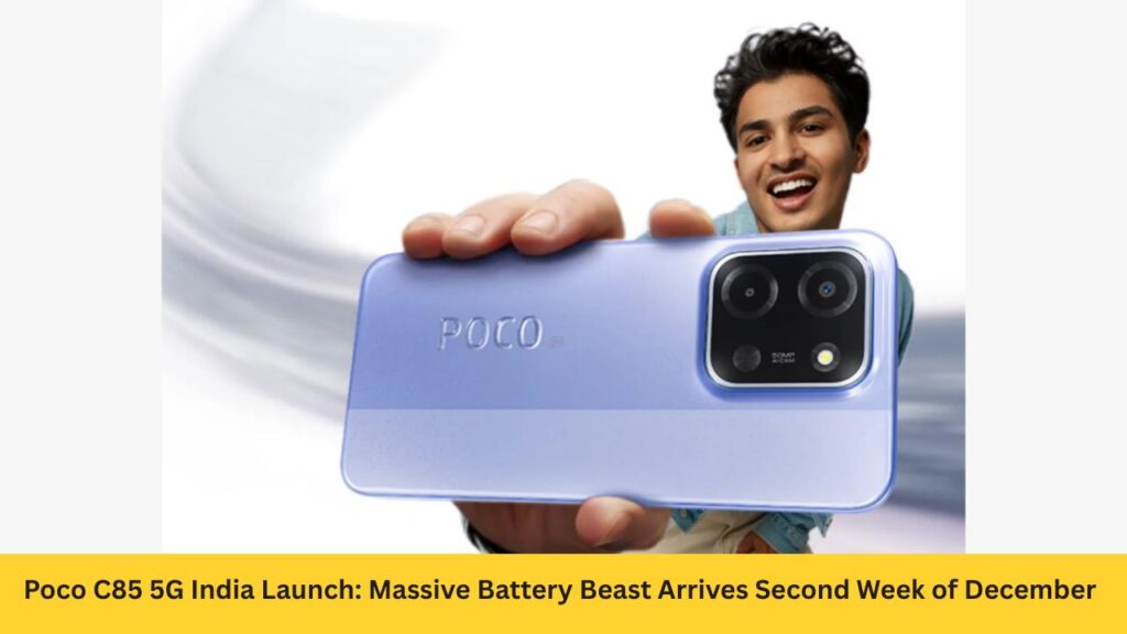 Poco C85 5G India Launch: Massive Battery Beast Arrives Second Week of December – Full Specs Revealed!